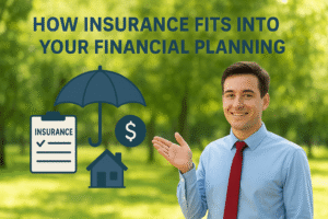Insurance Fits Into Your Financial Planning
